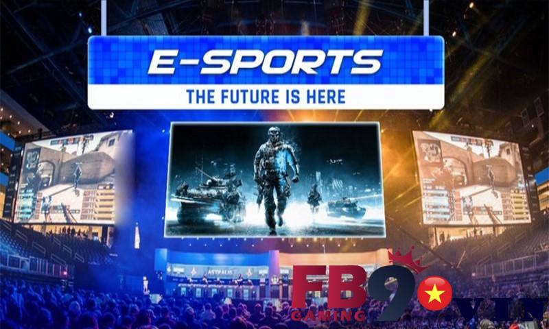 Chơi cá cược esport thỏa thích và rút tiền fb9 cực đã